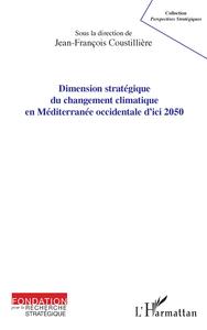 Dimension stratégique du changement climatique en Méditerranée occidentale d'ici 2050