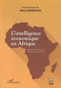 L'INTELLIGENCE ECONOMIQUE EN AFRIQUE - EXPERIENCES NATIONALES ET PARTENARIATS AFRICAINS