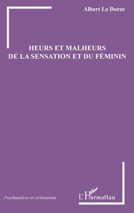 Heurs et malheurs de la sensation et du féminin