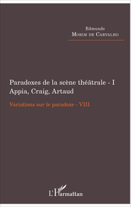 Paradoxes de la scène théâtrale - I Appia, Craig, Artaud