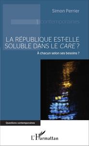 La République est-elle soluble dans le care ?