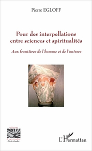 Pour des interpellations entre sciences et spiritualités