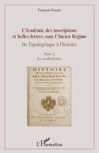 L'Académie des inscriptions et belles-lettres sous l'Ancien Régime