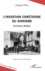 L'invention chrétienne du sionisme