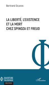 La liberté, l'existence et la mort chez Spinoza et Freud