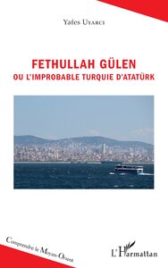 Fethullah Gülen ou l'improbable Turquie d'Atatürk