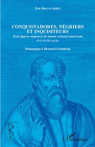 Conquistadores, négriers et inquisiteurs