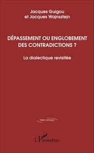 Dépassement ou englobement des contradictions ?