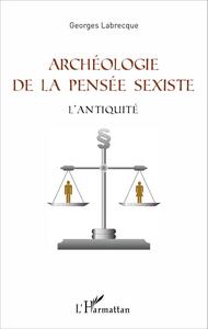 Archéologie de la pensée sexiste