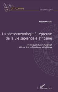 La phénoménologie à l'épreuve de la vie sapientiale africaine