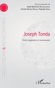 Joseph Tonda Entre imaginaire et connaissance