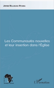 Les Communautés nouvelles et leur insertion dans l'Eglise
