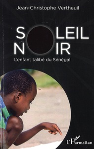 Soleil noir. L'enfant talibé du Sénégal