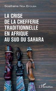 La crise de la chefferie traditionnelle en Afrique au sud du Sahara