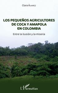 Los pequeñnos agricultores de coca y amapola en Colombia