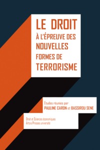 LE DROIT A L'EPREUVE DES NOUVELLES FORMES DE TERRORISME