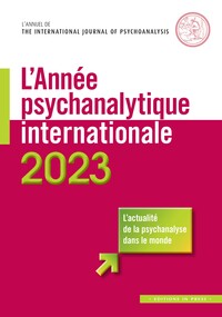L'ANNEE PSYCHANALYTIQUE INTERNATIONALE 2023