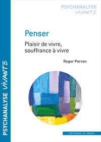 PENSER : PLAISIR DE VIVRE, SOUFFRANCE A VIVRE