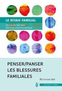 PENSER/PANSER LES BLESSURES FAMILIALES