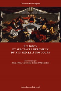 Religion et spectacle religieux du XVIe siècle à nos jours