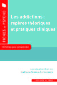 LES ADDICTIONS : REPERES THEORIQUES ET PRATIQUES CLINIQUES