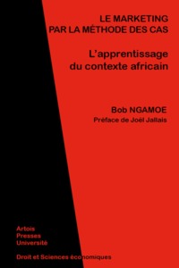 Marketing par la methode des cas l'apprentissage du contexte africain