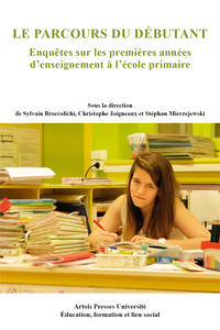 LE PARCOURS DU DEBUTANT - ENQUETES SUR LES PREMIERES ANNEES D ENSEIGNEMENT A L'ECOLE PRIMAIRE