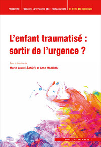 L'ENFANT TRAUMATISE : SORTIR DE L'URGENCE ?