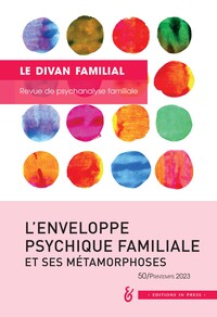 L'enveloppe psychique familiale et ses métamorphoses