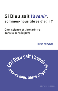 Si dieu sait l'avenir, sommes-nous libres d'agir ?