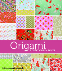 ORIGAMI - ET CREATIONS EN PAPIER