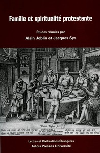 Famille et spiritualité dans l'Europe protestante du nord ouest du XVIe siècle a