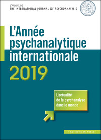 L'ANNEE PSYCHANALYTIQUE INTERNATIONALE - 2019