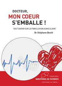 DOCTEUR, MON COEUR S'EMBALLE ! TOUT COMPRENDRE SUR LA FIBRIL