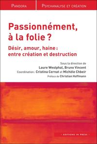 Passionnément, à la folie ?