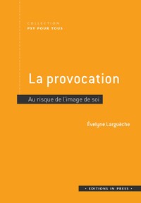 LA PROVOCATION - AU RISQUE DE L'IMAGE DE SOI