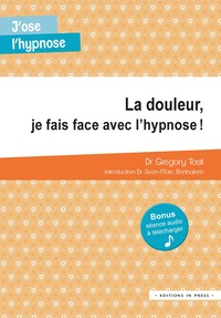 La douleur, je fais face avec l'hypnose