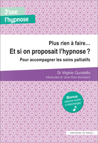 Plus rien à faire... Et si on proposait l'hypnose ?