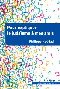 Pour expliquer le judaïsme à mes amis