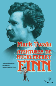 Les Aventures de Huckleberry Finn (Nouvelle traduction)