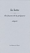 LA LOTTE, DIX FACONS DE LA PREPARER