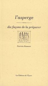 L' ASPERGE, DIX FACONS DE LA PREPARER