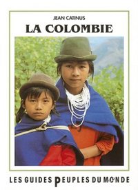 La Colombie - paraíso de contrastes