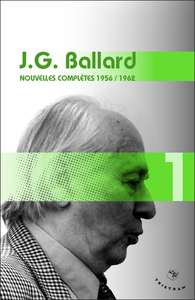 NOUVELLES COMPLETES 1956-1962 - VOLUME 1 J. G. BALLARD