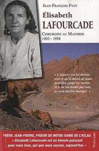 Elisabeth Lafourcade - Chirurgien au Maghreb 1903-1958