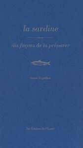 La Sardine, dix façons de la préparer