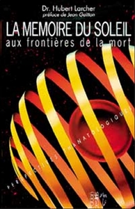La mémoire du soleil - aux frontières de la mort