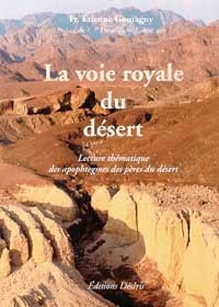 La voie royale du désert - les plus beaux Apophtegmes commentés
