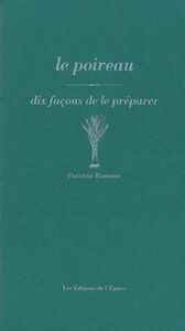 LE POIREAU, DIX FACONS DE LE PREPARER
