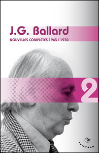 NOUVELLES COMPLETES 1963-1970 - VOLUME 2 J. G. BALLARD